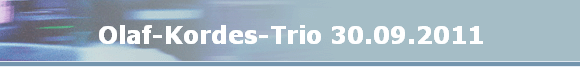 Olaf-Kordes-Trio 30.09.2011